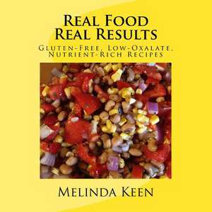 Real Food Real Results de Melinda Keen