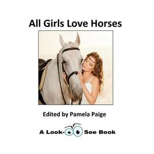 All Girls Love Horses de Pamela Paige