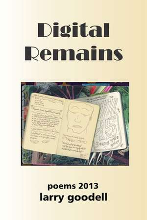 Digital Remains de Larry Goodell