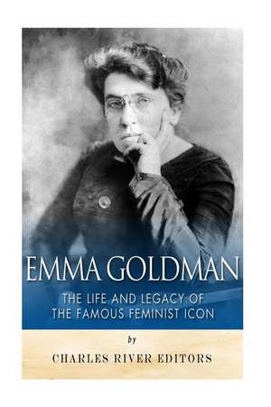 Emma Goldman de Charles River Editors