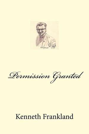 Permission Granted de Kenneth W. Frankland