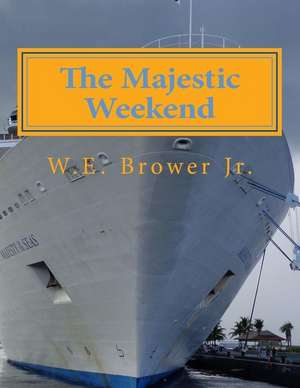 The Majestic Weekend de W. E. Brower Jr