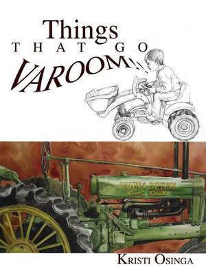 Things That Go Varoom!! de Kristi Osinga