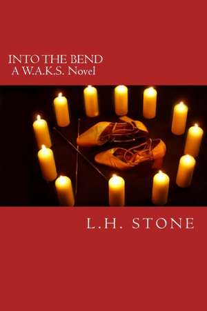 Into the Bend de L. H. Stone