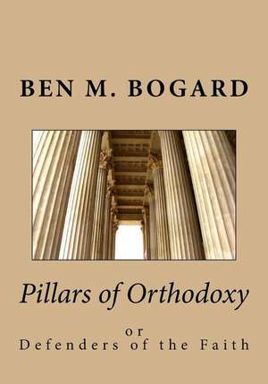 Pillars of Orthodoxy de John a. Broadus