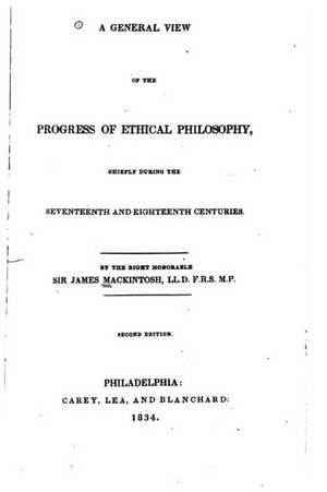 A General View of the Progress of Ethical Philosophy de James Mackintosh