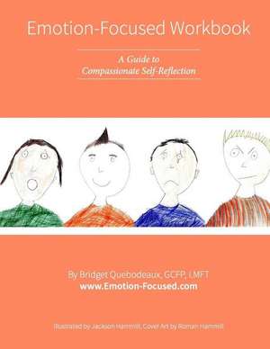 Emotion-Focused Workbook de Bridget Quebodeaux