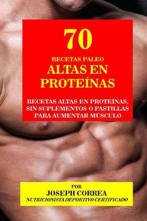 70 Recetas Paleo Altas En Proteinas de Correa (Nutricionista Deportivo Certific