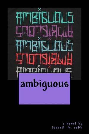 Ambiguous: Blank 150 Page Lined Journal for Your Thoughts, Ideas, and Inspiration de Darrell B. Cobb