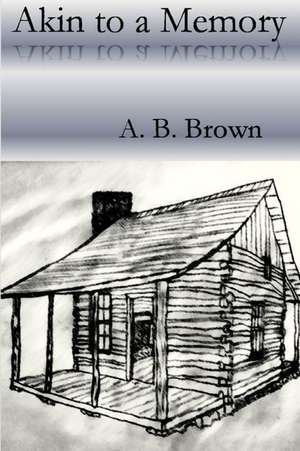 Akin to a Memory de A. B. Brown