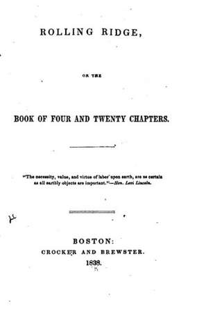 Rolling Ridge, Or, the Book of Four and Twenty Chapters de Samuel Hayes Elliot