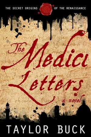 The Medici Letters de Taylor Buck