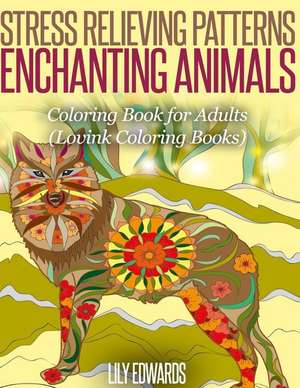 Stress Relieving Patterns Enchanting Animals de Lily Edwards