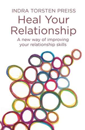 Heal Your Relationship de Preiss, Indra Torsten