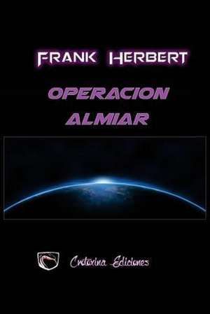 Operacion Almiar de Frank Herbert