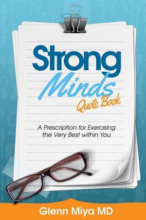 Strong Minds de Glenn Miya MD