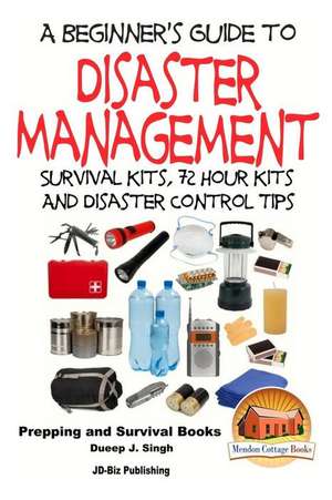 A Beginner's Guide to Disaster Management de Dueep Jyot Singh