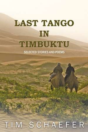 Last Tango in Timbuktu de Tim Schaefer