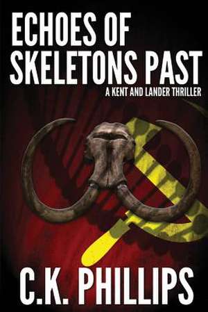 Echoes of Skeletons Past de C. K. Phillips