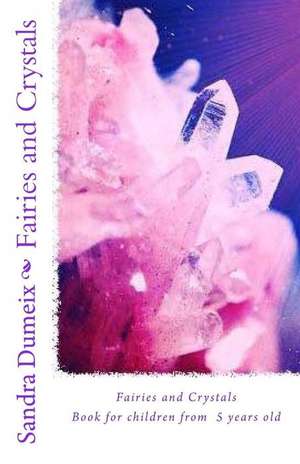 Fairies and Crystals de Miss Sandra Dumeix