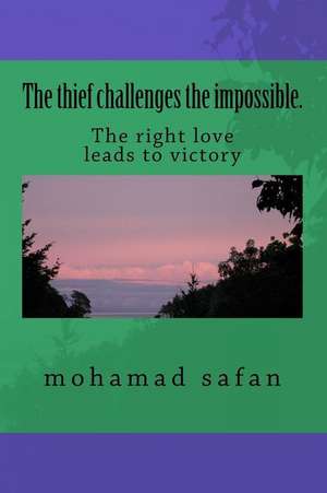 The Thief Challenges the Impossible. de MR Mohamad Taha Safan