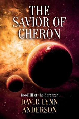 The Savior of Cheron de David Lynn Anderson