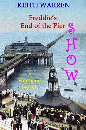 Freddie's End of the Pier Show de Keith Warren