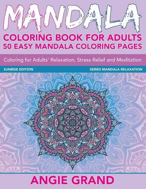 Mandala Coloring Book for Adults de Angie Grand