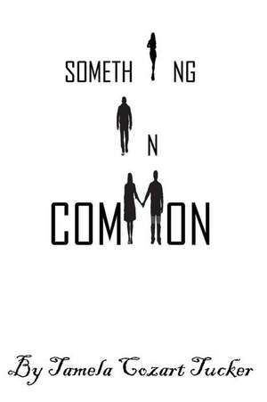 Something in Common de Tamela Cozart Tucker