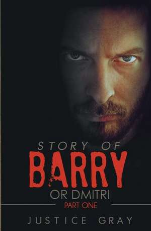 Story of Barry de Justice Gray