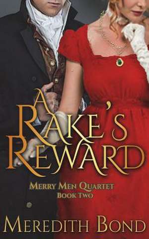 A Rake's Reward de Meredith Bond