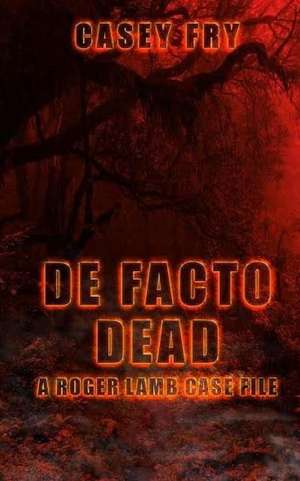 de Facto Dead de Casey Fry