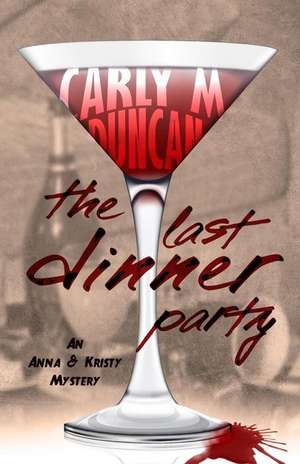 The Last Dinner Party de Carly M. Duncan