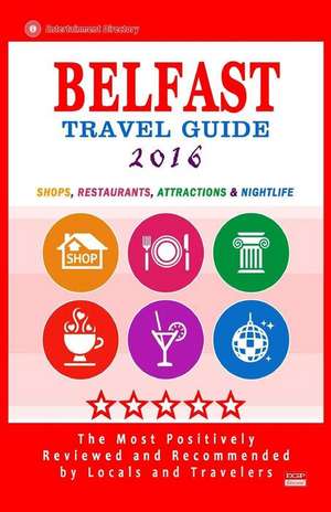 Belfast Travel Guide 2016 de Christopher R. McCartney