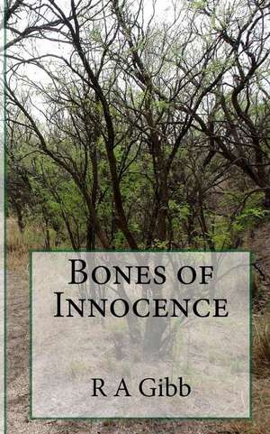 Bones of Innocence de R. a. Gibb