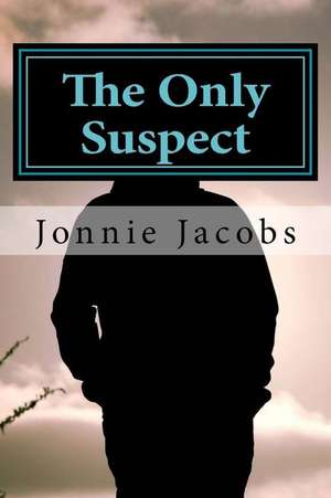 The Only Suspect de Jonnie Jacobs