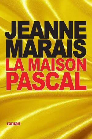 La Maison Pascal de Jeanne Marais