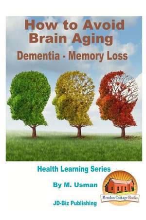 How to Avoid Brain Aging - Dementia - Memory Loss - Health Learning Series de M. Usman