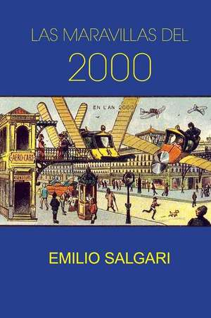 Las Maravillas del Ano 2000 de Emilio Salgari