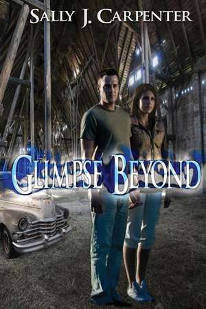 Glimpse Beyond de Sally J. Carpenter