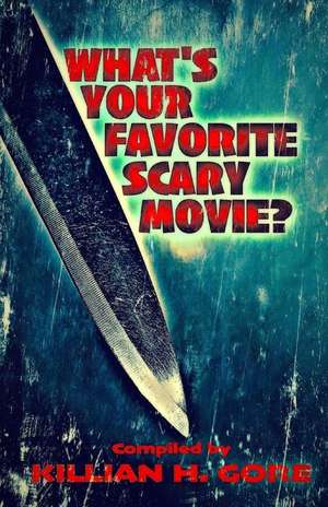 What's Your Favorite Scary Movie? de Killian H. Gore