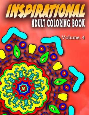 Inspirational Adult Coloring Books - Vol.4 de Inspirational Adult Coloring Books