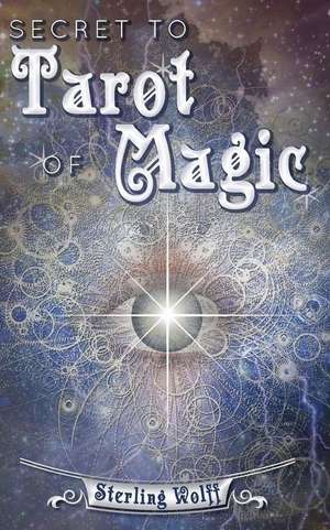 Secret to Tarot of Magic de Sterling Wolff