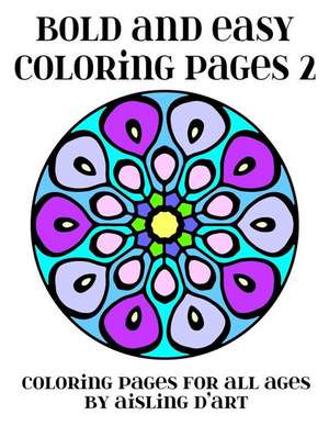 Bold and Easy Coloring Pages 2 de Aisling D'Art