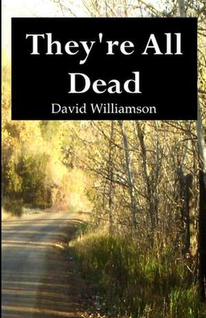 They're All Dead de David Williamson