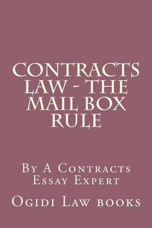 Contracts Law - The Mail Box Rule de Ogidi Law Books