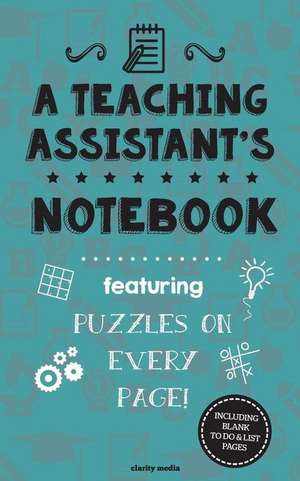 A Teaching Assistant's Notebook de Clarity Media