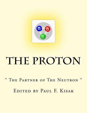 The Proton de Edited by Paul F. Kisak