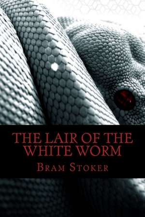 The Lair of the White Worm de Bram Stoker