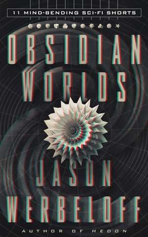 Obsidian Worlds de Jason Werbeloff